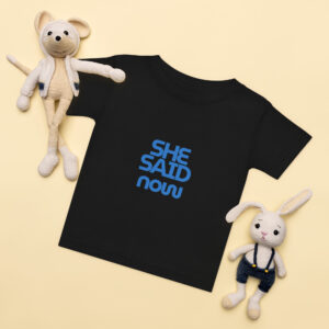 Baby “She Said Now” Soft Jersey Tee
