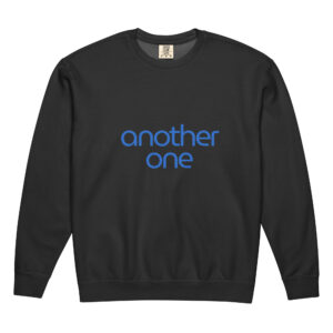 Alternative view of Garment-Dyed Fleece Crew – “Another One” Graphic