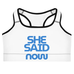 “She Said Now” Women's bra