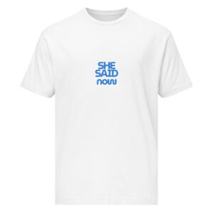 Men’s “She Said Now” Fine Jersey Tee