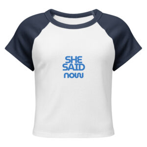 Alternative view of Bold “She Said Now” Raglan Crop Tee